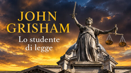 John Grisham – Lo studente di legge. Racconto John Grisham Lo studente di legge